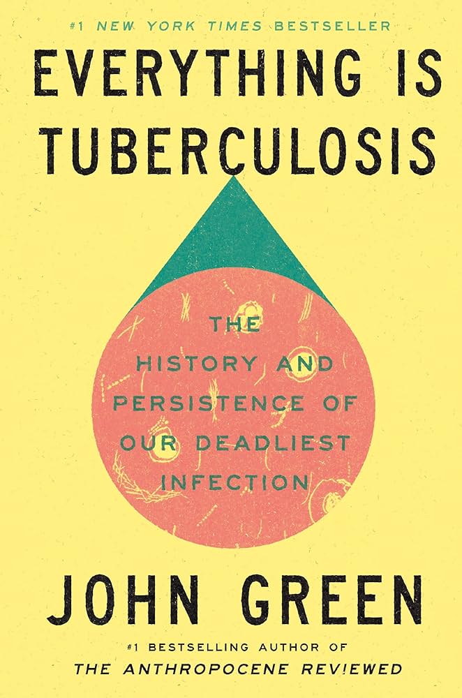 We must also be The Cure: A review of “Everything is Tuberculosis”